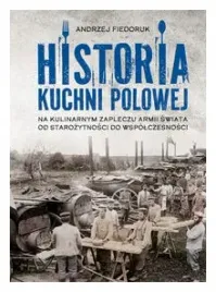 historia-kuchni-polowej-na-kulinarnym-zapleczu