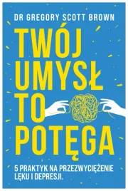twoj-umysl-to-potega-gregory-scott-brown