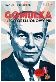 gomulka-i-jego-ortalionowy-prl-iwona-kienzler