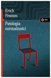 patologia-normalnosci-przyczynek-do-nauki-erich-fromm