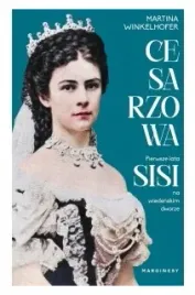 cesarzowa-pierwsze-lata-sisi-martina-winkelhofer