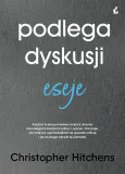 podlega-dyskusji-eseje-christopher-hitchens-wydawnictwo-wydawnictwo-sonia-draga
