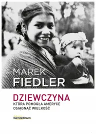 dziewczyna-ktora-pomogla-ameryce-osiagnac-wielkosc-fiedler-marek