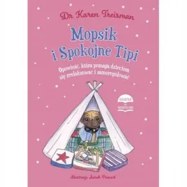 mopsik-i-spokojne-tipi-opowiesc-ktora-pomaga-dzieciom-sie-zrelaksowac-i-s