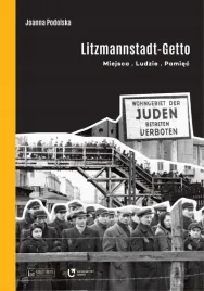 litzmannstadt-getto-miejsca-ludzie-pamiec-ksiezy-mlyn-dom-wydawniczy