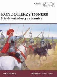 kondotierzy-1300-1500-nieslawni-wloscy-najemnicy-napoleon-v