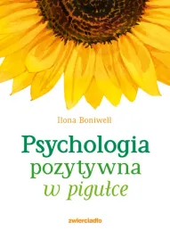 psychologia-pozytywna-w-pigulce-zwierciadlo