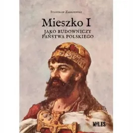 mieszko-i-jako-budowniczy-panstwa-polskiego
