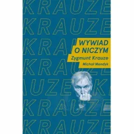 wywiad-o-niczym-rozmawiaja-z-krauze-i-m-mendyk