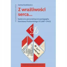 z-wrazliwosci-serca-spoleczno-personalistyczna-pedagogika-stanislawa-podol