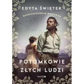 sandomierskie-wzgorza-t-1-potomkowie-zlych-ludzi
