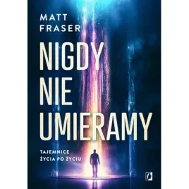 nigdy-nie-umieramy-tajemnice-zycia-po-zyciu-medyk