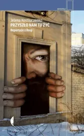 przyszlo-nam-tu-zyc-reportaze-z-rosji-w-3-czarne