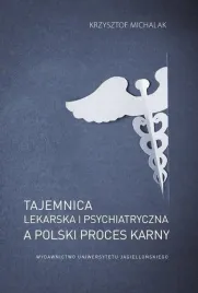 tajemnica-lekarska-i-psychiatryczna-a-polski-wydawnictwo-uniwersytetu-j