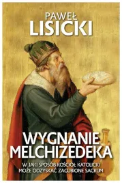 wygnanie-melchizedeka-pawel-lisicki