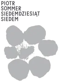 siedemdziesiat-siedem-piotr-sommer