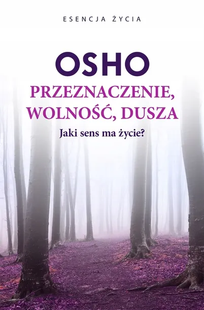 przeznaczenie-wolnosc-dusza-osho
