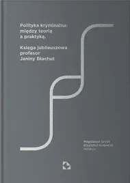 polityka-kryminalna-miedzy-teoria-a-praktyka