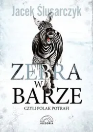 zebra-w-barze-czyli-polak-potrafi-wyd-2017