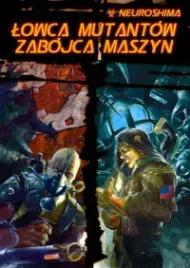 neuroshima-lowca-mutantow-zabojca-maszyn-portal