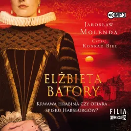 cd-mp3-elzbieta-batory-krwawa-hrabina-czy-ofiara-spisku-habsburgow