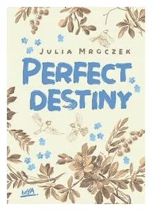 perfect-destiny-julia-mroczek
