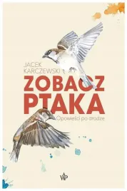 zobacz-ptaka-w-2-jacek-karczewski