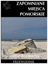 zapomniane-miejsce-pomorskie-czesc-polnocna