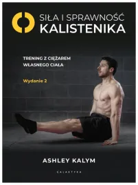sila-i-sprawnosc-kalistenika-wydanie-2-ashley-kalym