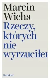rzeczy-ktorych-nie-wyrzucilem-marcin-wicha