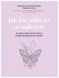 jak-dac-sobie-to-co-najlepsze-adrianna-nieweglowska