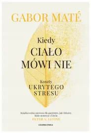 kiedy-cialo-mowi-nie-koszty-ukrytego-stresu-gabor-mate