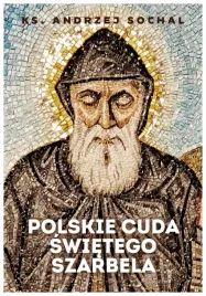 polskie-cuda-swietego-szarbela-sochal-andrzej
