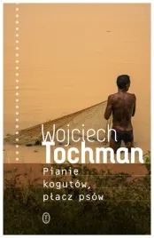 pianie-kogutow-placz-psow-wojciech-tochman
