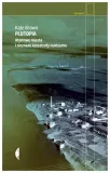 plutopia-atomowe-miasta-i-nieznane-katastrofy