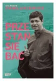 przestan-sie-bac-piotr-pawlukiewicz