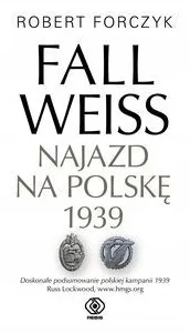 fall-weiss-najazd-na-polske-1939-robert-forczyk