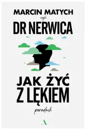 jak-zyc-z-lekiem-poradnik-marcin-matych