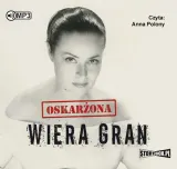 oskarzona-wiera-gran-audiobook-autor-agata-tuszynska