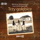 trzy-golebice-audiobook-autor-marlena-semczyszyn