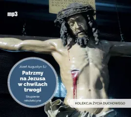 cd-mp3-patrzmy-na-jezusa-w-chwilach-trwogi-kolekcja-zycia-duchowego