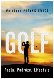 golf-pasja-podroze-lifestyle-wojciech-pasynkiewicz