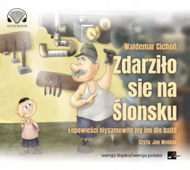 cd-mp3-zdarzilo-sie-na-slonsku-lopowiesci-niysamowite-niy-ino-dlo-bajtli