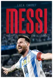 messi-historia-chlopca-ktory-stal-sie-legenda-luca-caioli