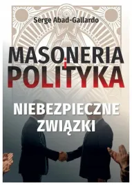masoneria-i-polityka-niebezpieczne-zwiazki-serge-abad-gallardo