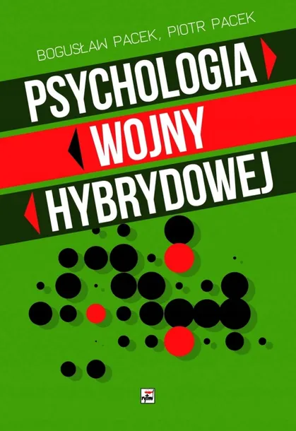 psychologia-wojny-hybrydowej-b-pacek-p-pacek-stan-nowy