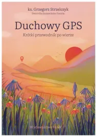 duchowy-gps-krotki-przewodnik-po-wierze-strzelczyk