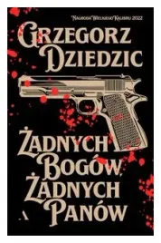 zadnych-bogow-zadnych-panow-grzegorz-dziedzic