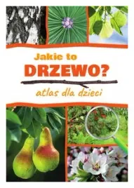 jakie-to-drzewo-atlas-dla-dzieci-aleksandra