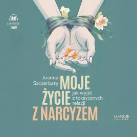 cd-mp3-moje-zycie-z-narcyzem-jak-wyjsc-z-toksycznych-relacji